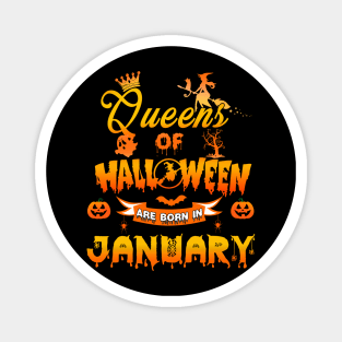 Queen of halloween are born in January tshirt birthday for woman funny gift t-shirt Magnet